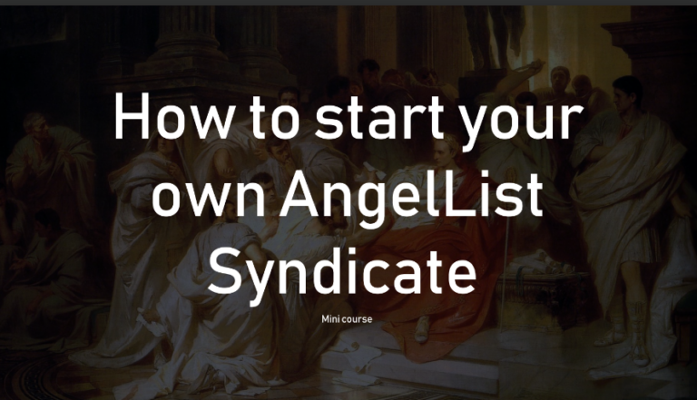 How to Start Your Own AngelList Syndicate: A Mini Course