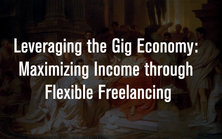 Leveraging the Gig Economy: Maximizing Income through Flexible Freelancing